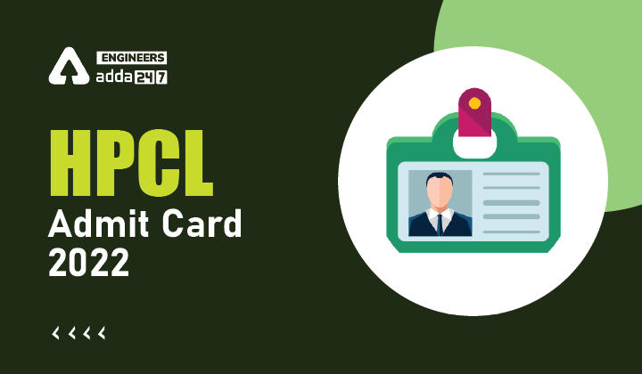 HPCL Admit Card 2022, HPCL Hall Ticket To Be Out Soon |_30.1