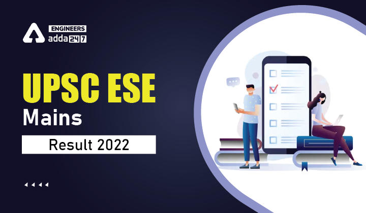 UPSE ESE Mains Result 2022, Download UPSC ESE Mains Result PDF Here |_30.1