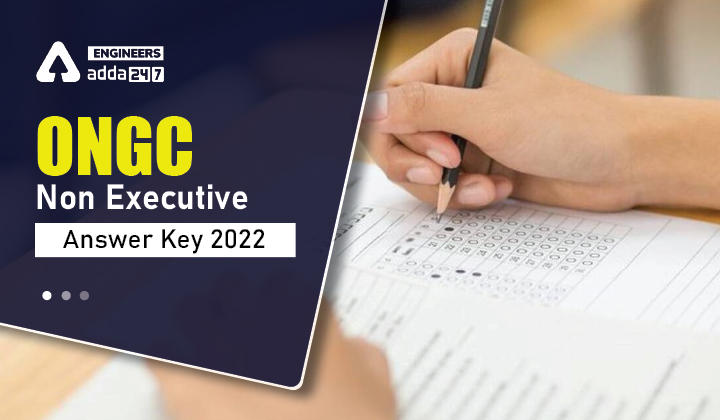 ONGC Non Executive Answer Key 2022, Download Non Executive Answer Key Here |_30.1