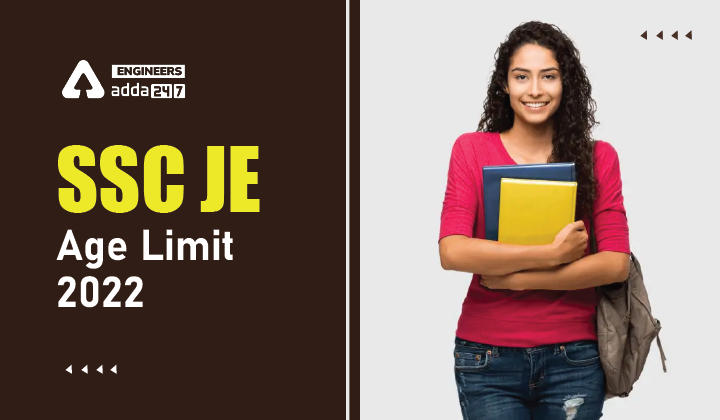 SSC JE Age Limit 2022, Check Here for Post-Wise Age Limit |_30.1