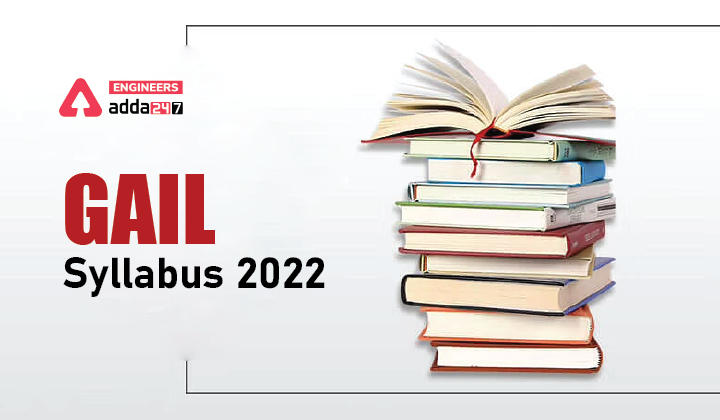 GAIL Syllabus 2022, Check Detailed GAIL Syllabus here |_30.1