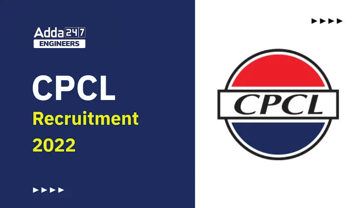 CPCL Recruitment 2022, Apply Online for 22 CPCL Executive Vacancies Here |_30.1