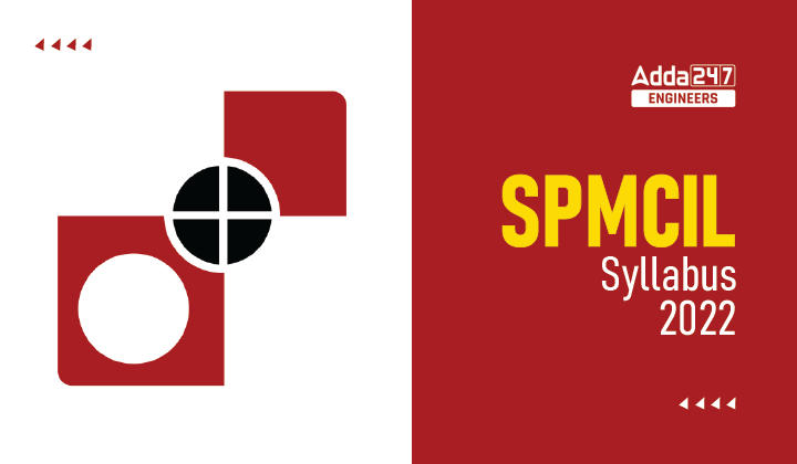 SPMCIL Syllabus 2022, Check Detailed SPMCIL Syllabus Here |_30.1
