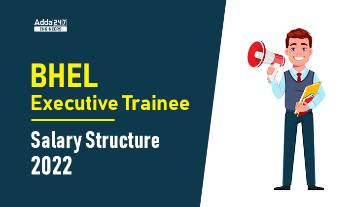 BHEL Executive Engineer Salary Structure 2022 |_30.1