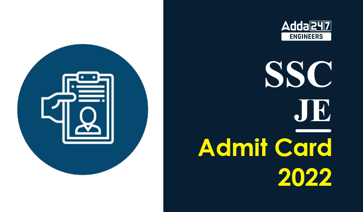 SSC JE Admit Card 2022 - Download Call Letter Here |_30.1
