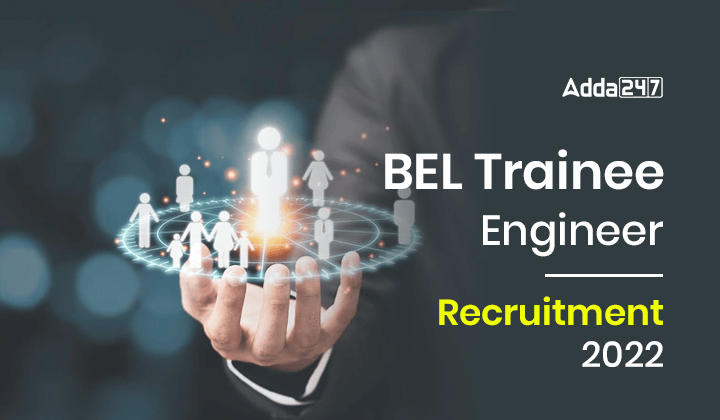 BEL Engineer Recruitment 2022 Notification Out For 260 Project And Trainee Engineer, Apply Online |_30.1