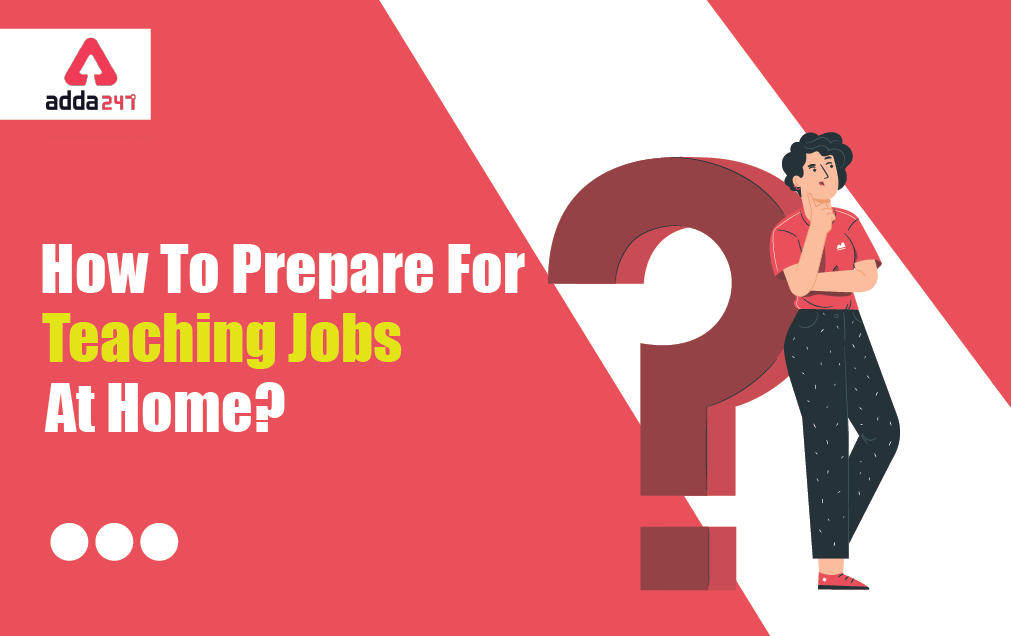How To Prepare For Teaching Jobs At Home?_30.1