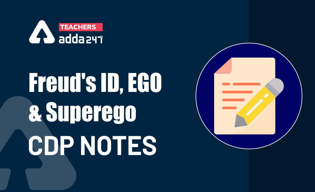 Freud's Id, Ego, and Superego – CDP Notes for all teaching exams_30.1
