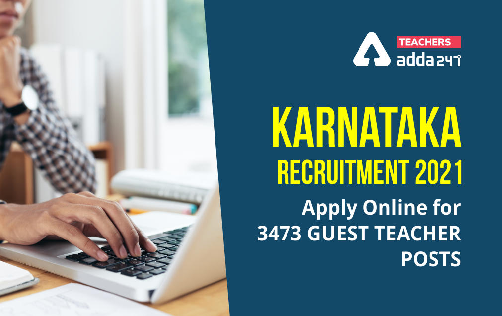 Karnataka Teaching Recruitment 2021: Last Day Reminder to Apply Online for 3473 Guest Teacher Posts_30.1
