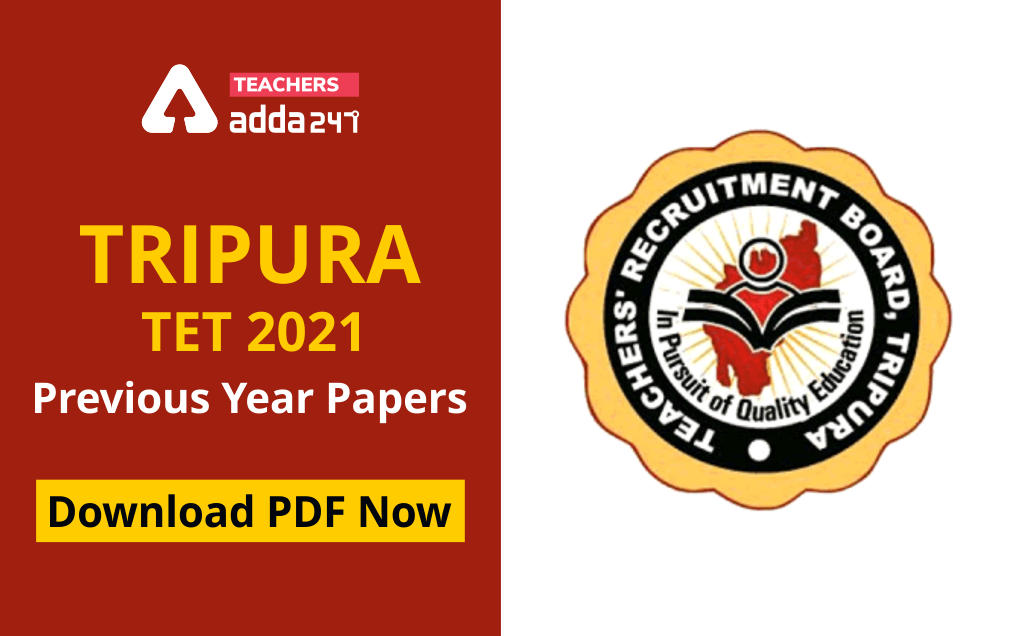 Tripura TET Previous Year Papers : Download PDF Now for Paper 1 and Paper 2_30.1