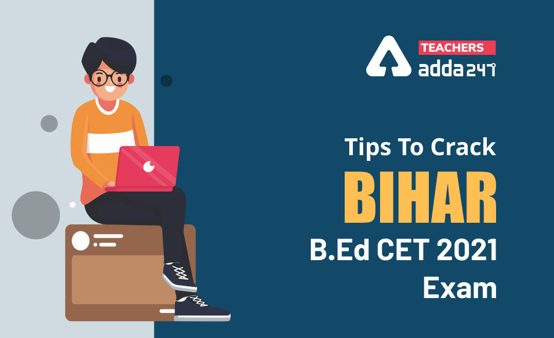 Tips to Crack Bihar B.Ed Combined Entrance Test (CET) 2021 Exam : Check Strategy Plan for preparation_30.1
