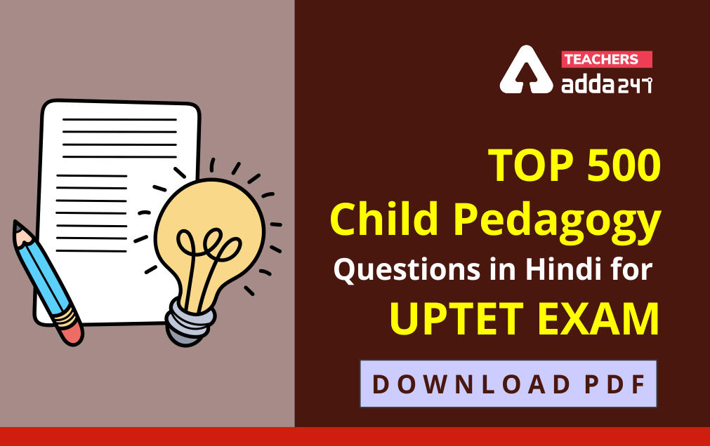 Top 500 Child Pedagogy Questions in Hindi for UPTET Exam : Download PDF_30.1