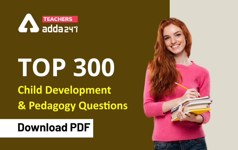 300+ Important Child Development & Pedagogy Questions for CTET/UPTET_30.1