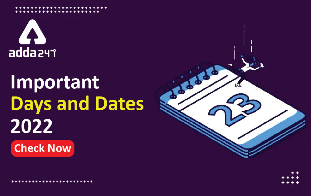 Important Days and Dates 2022 – National & International_30.1