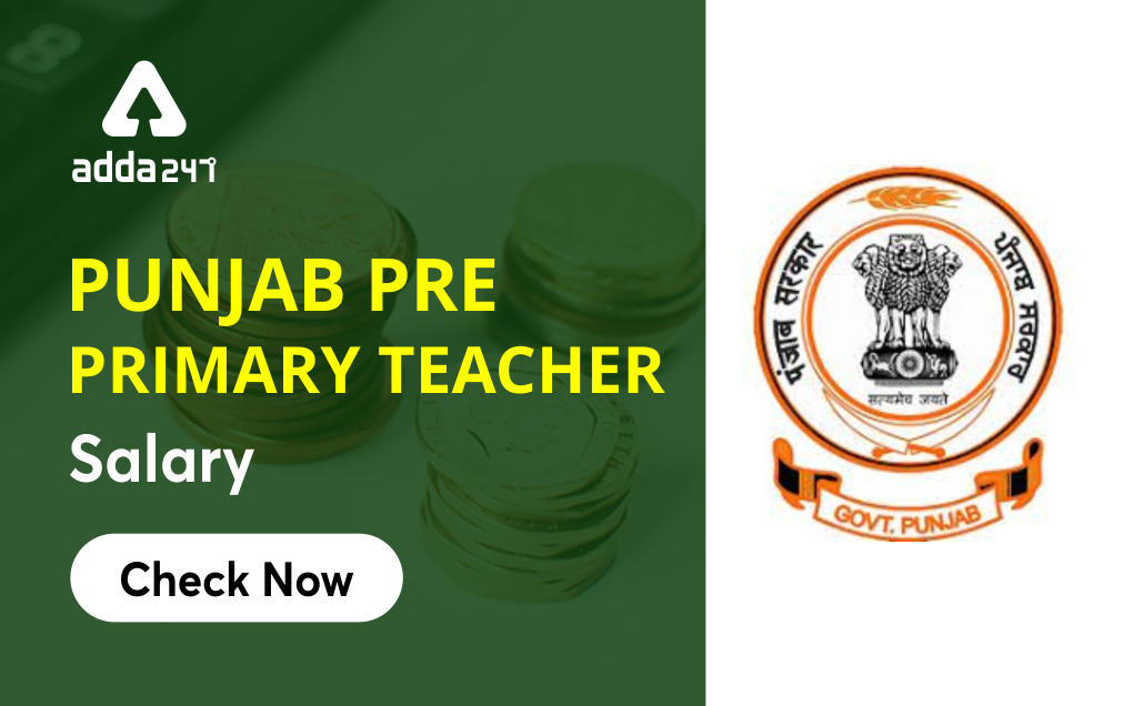 Punjab Pre Primary Teacher Salary 2021: In-hand Salary, Job Profile, Perks, Allowance_30.1