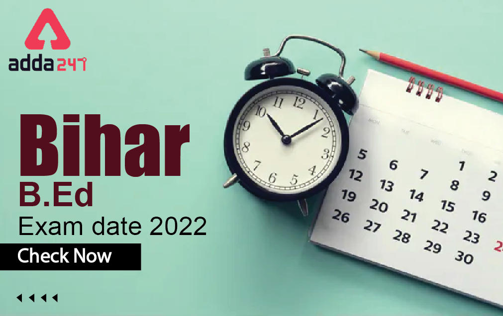 Bihar Bed Exam Date 2022 Out - Check Shifts & Timing_30.1