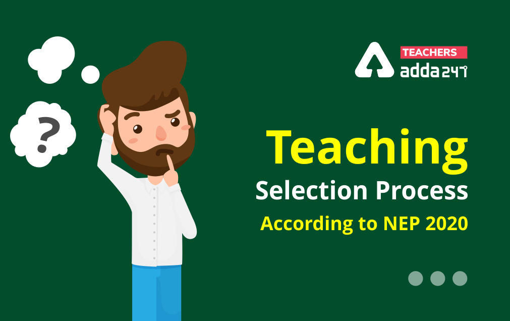 Teaching Selection Process According To NEP 2020: Latest Update_30.1