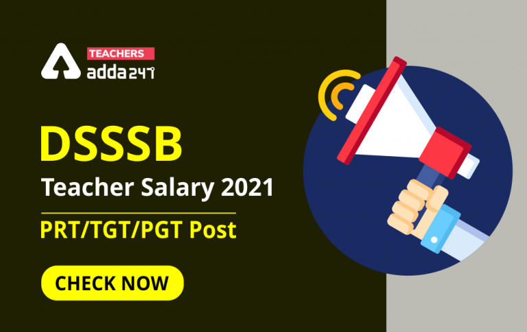 DSSSB Teacher Salary 2021: Salary Structure, In Hand Salary For TGT, PGT Post_30.1