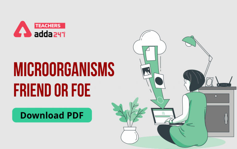 Microorganisms: Friend Or Foe: Download Science Study Notes FREE PDF For all Teaching Exam_30.1