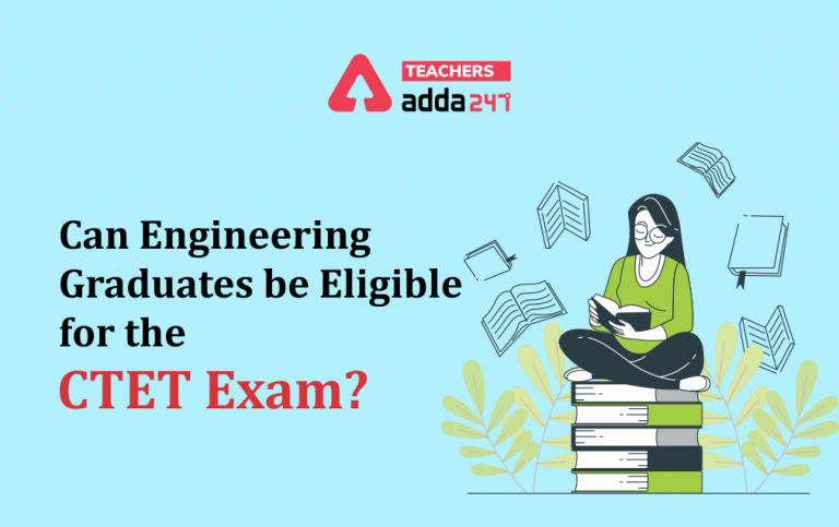 Are Engineering Graduates Eligible For The CTET Exam?_30.1