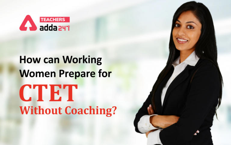 How can Working Women Prepare for CTET without coaching?_30.1