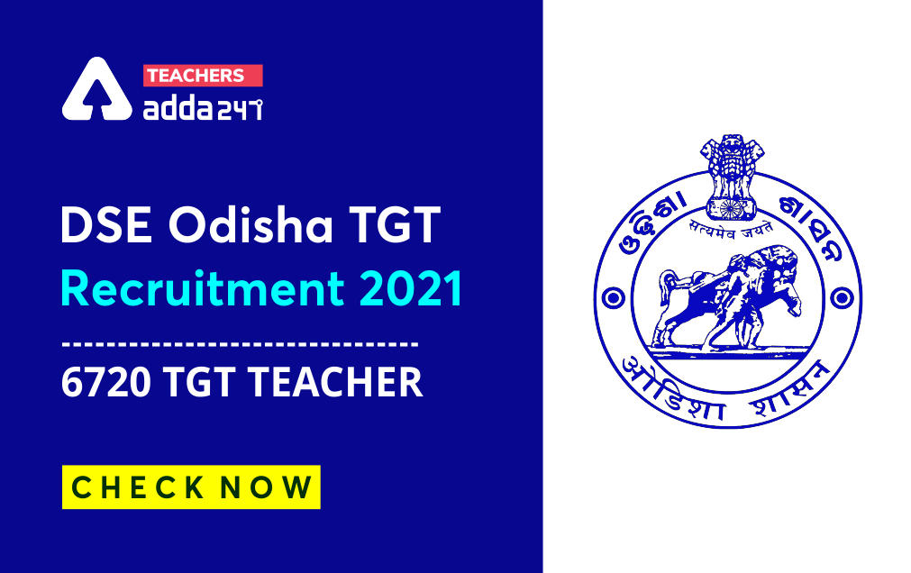 DSE Odisha TGT Recruitment 2021: Last Day Reminder to Apply Online For 6720 Teachers Post ; Check Eligibility Criteria, Selection Process Here_30.1