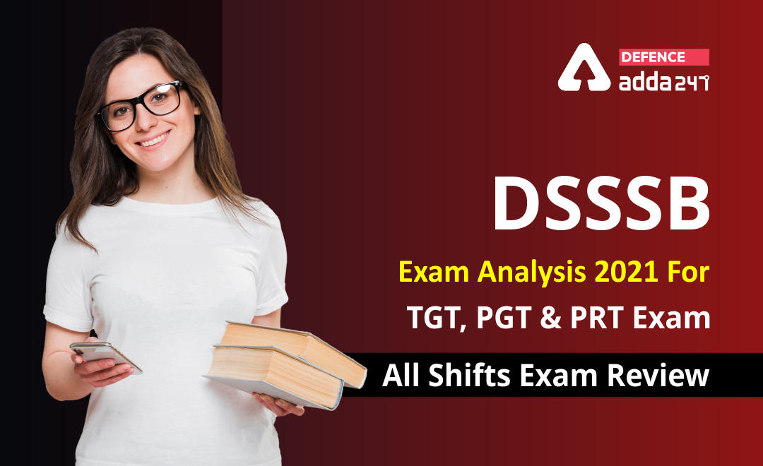 DSSSB Exam Analysis 2021 For TGT, PGT & PRT All Shifts Exam Review_30.1