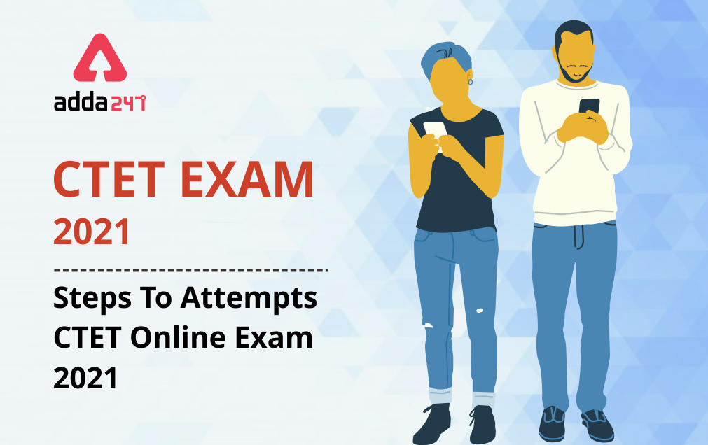 CTET Exam 2021: Steps To Attempts CTET Online Exam 2021_30.1