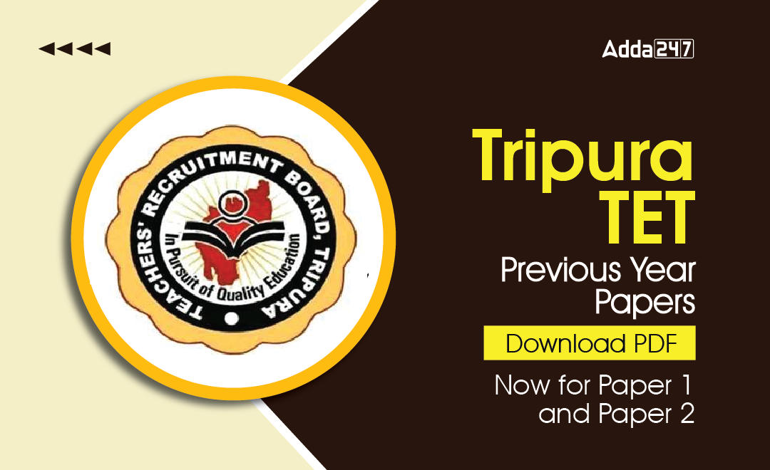 Tripura TET Previous Year Papers : Download PDF Now for Paper 1 and Paper 2_30.1