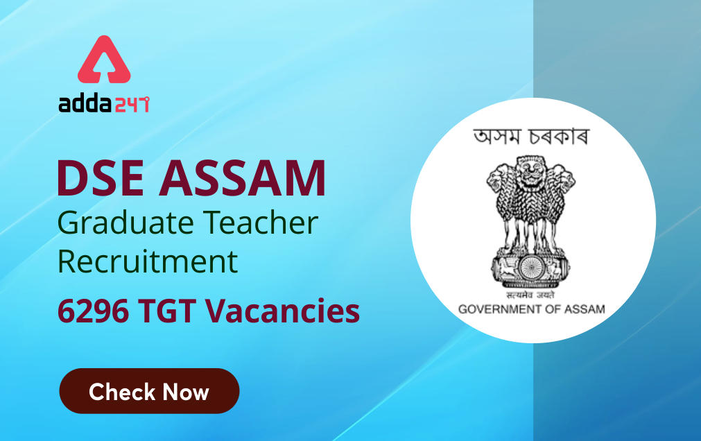 DSE Assam Teacher Recruitment 2021: For 6296 TGT Teachers_30.1