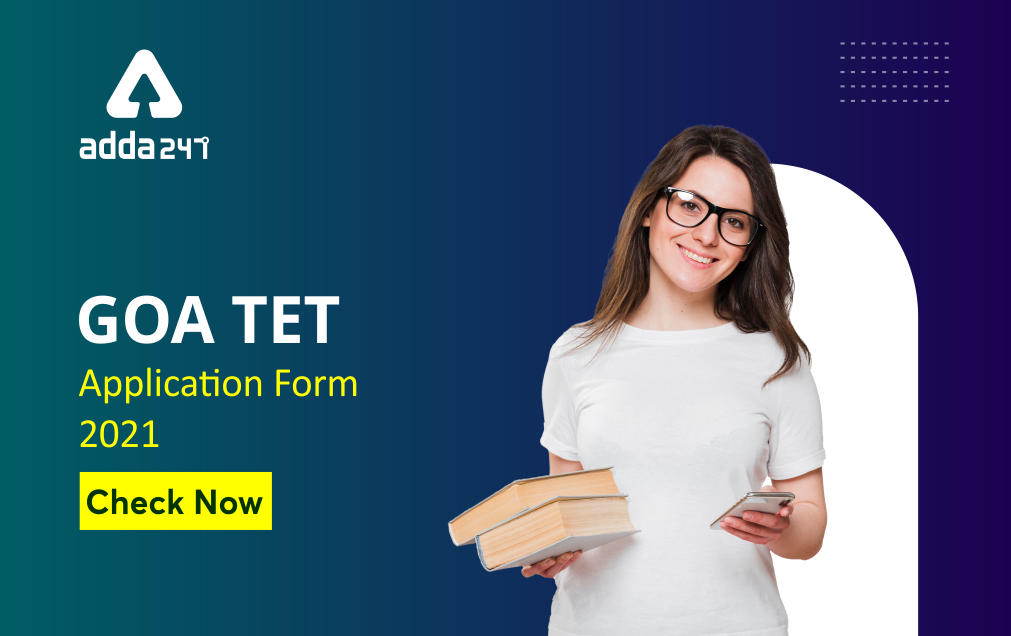 Goa TET 2021, Direct Link To Apply Goa TET Application Form_30.1