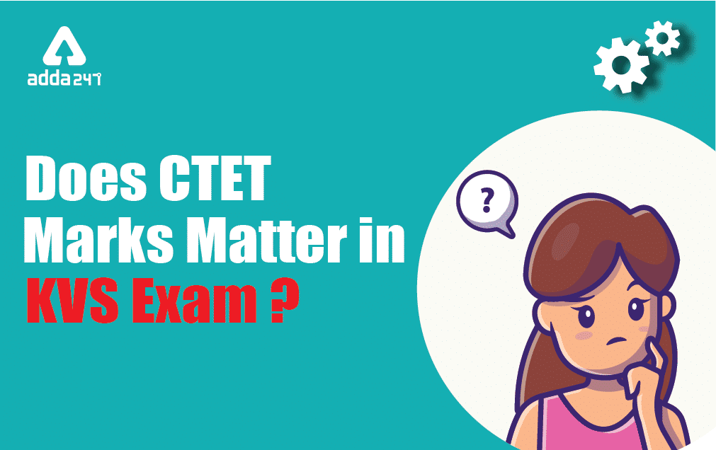 does-ctet-marks-matter-in-kvs-exam-or-not