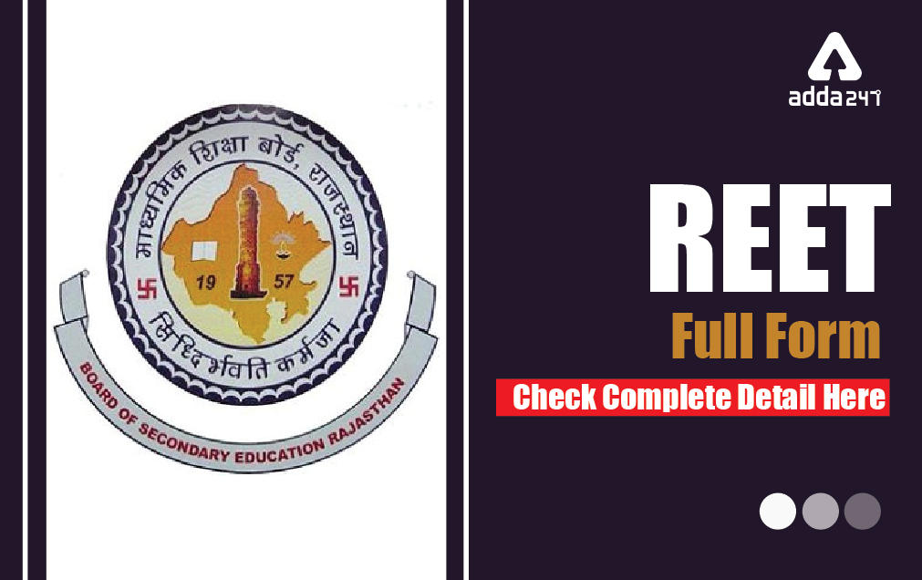 REET Full Form: Rajasthan Eligibility Examination for Teacher (REET)_30.1
