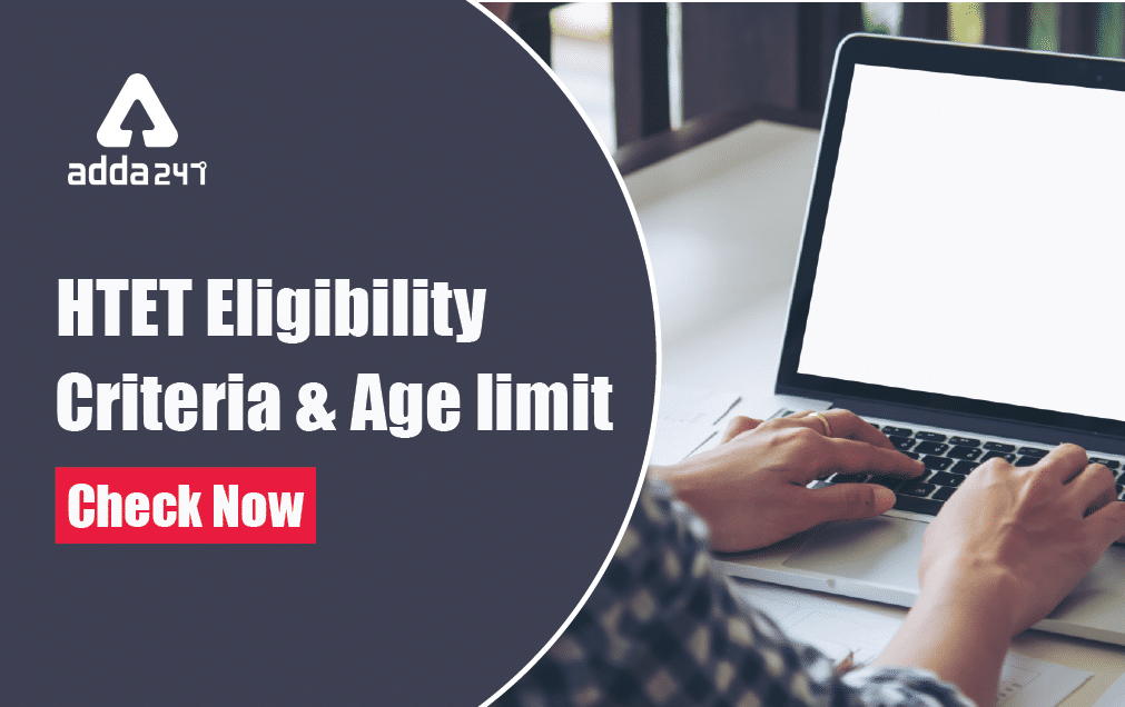 HTET Eligibility Criteria 2022: HTET Eligibility Criteria and Age Limit 2022_30.1