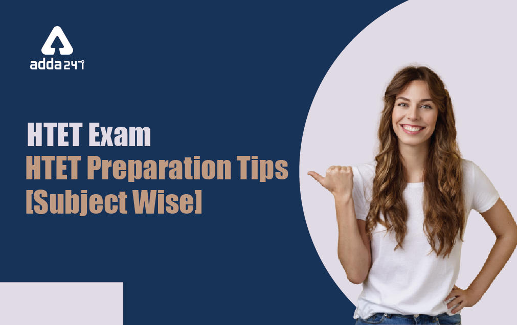 HTET Preparation Tips 2022 : How To Prepare HTET Tips and Strategy_30.1