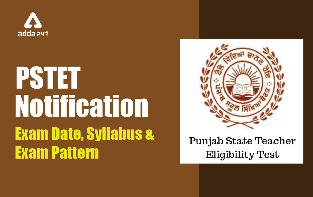 PSTET 2021 Notification Out: Check Eligibility Criteria & Exam Pattern_30.1