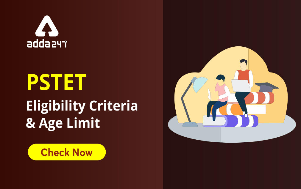 PSTET Eligibility Criteria 2021: Qualification & Age Limits_30.1