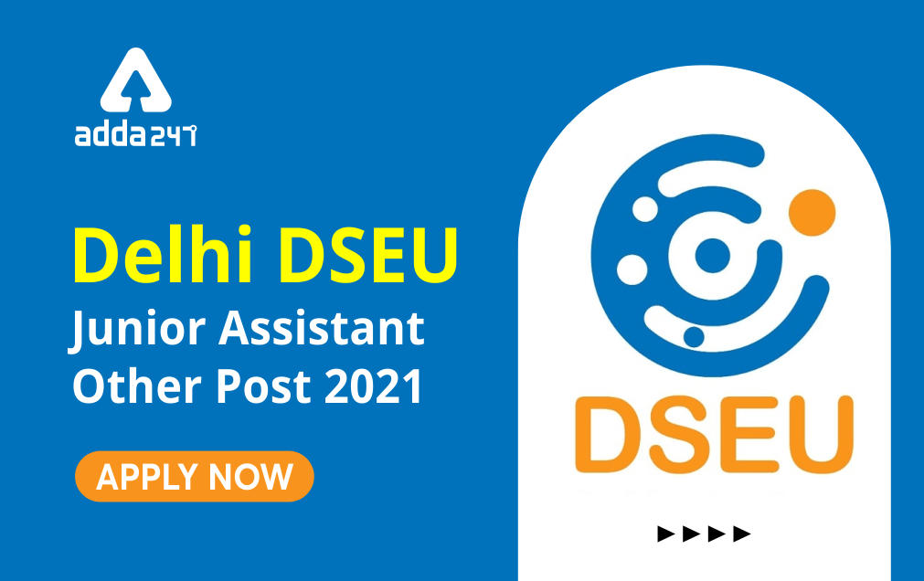 Delhi DSEU Junior Assistant Other Post 2021: Apply Today_30.1