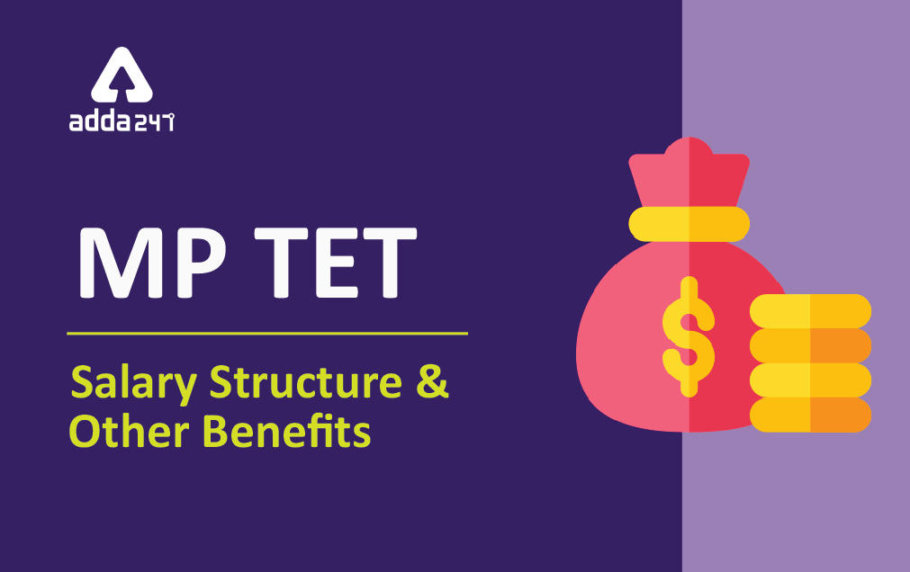 MPTET Salary Structure 2021-22: In Hand, Pay Scale & Benefits_30.1