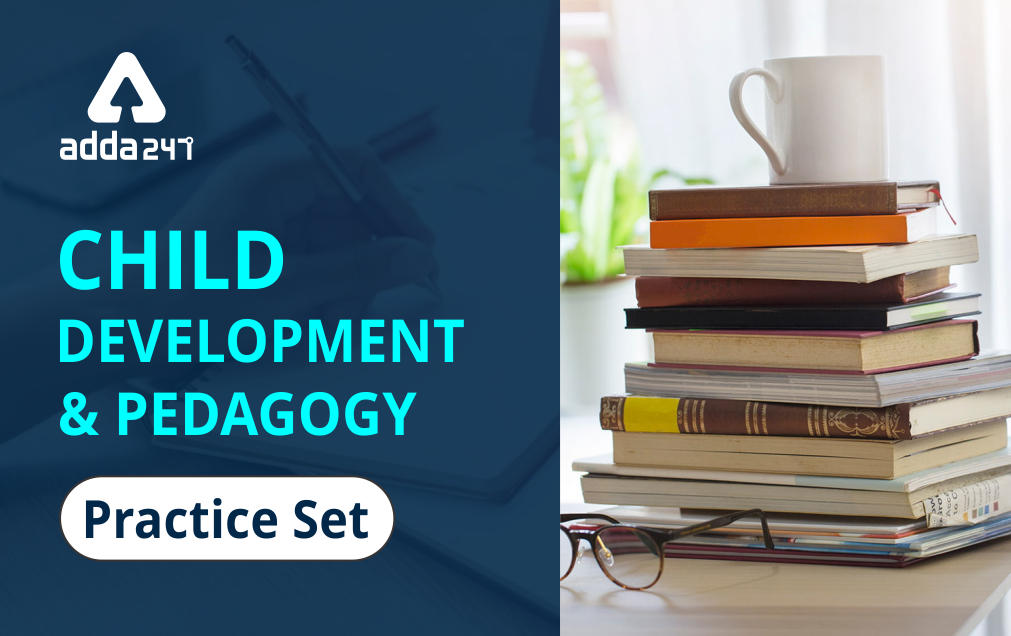Child Development & Pedagogy Practice set -1 for CTET/UPTET Exam 2022 (सीटेट और यूपीटेट की परीक्षा के लिए बॉल विकास और शिक्षा शास्त्र के संभावित प्रश्न)_30.1