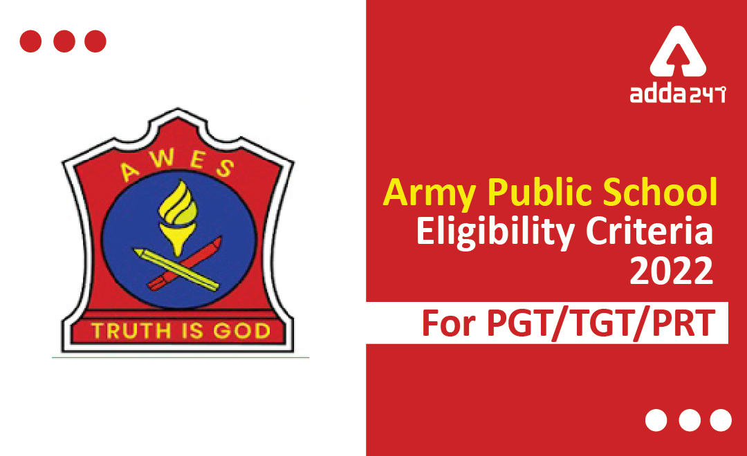 Army Public School Eligibility Criteria 2022 For PGT/TGT/PRT: Age Limit & Qualification_30.1