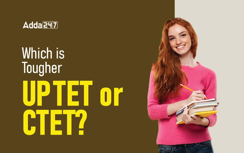 Which is tougher UPTET or CTET?_30.1