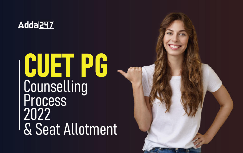 CUET PG Counselling Process 2022 & Seat Allotment_30.1