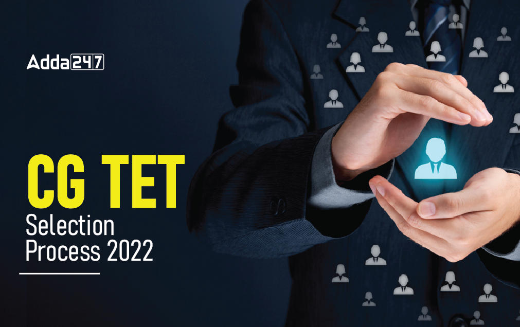 CG TET Selection Process in 2022 & Eligibility_30.1