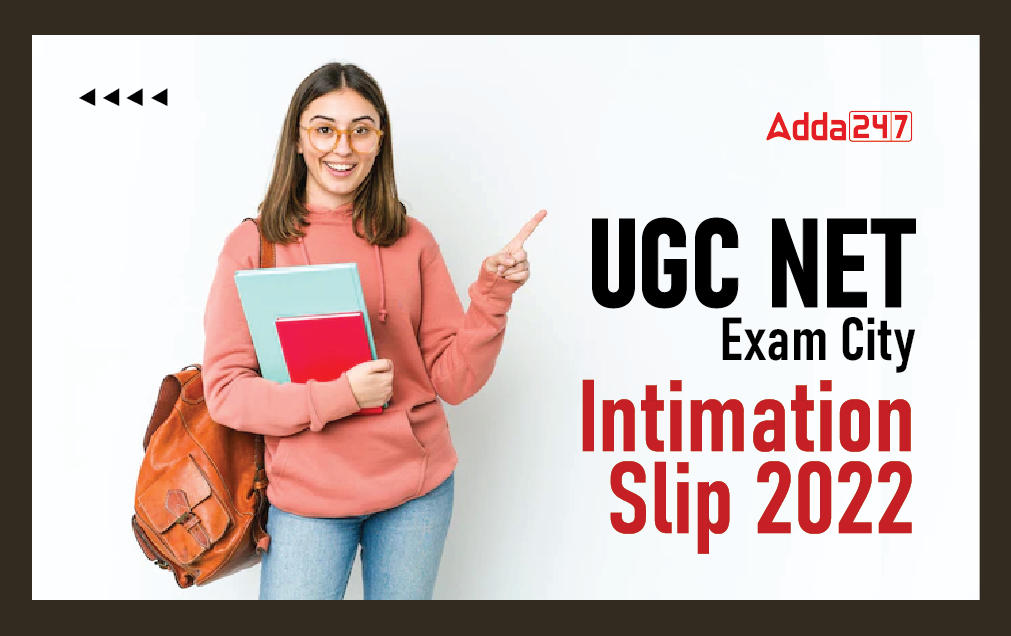 UGC NET Exam City Intimation Slip 2022 Released at ugcnet.nta.nic.in_30.1
