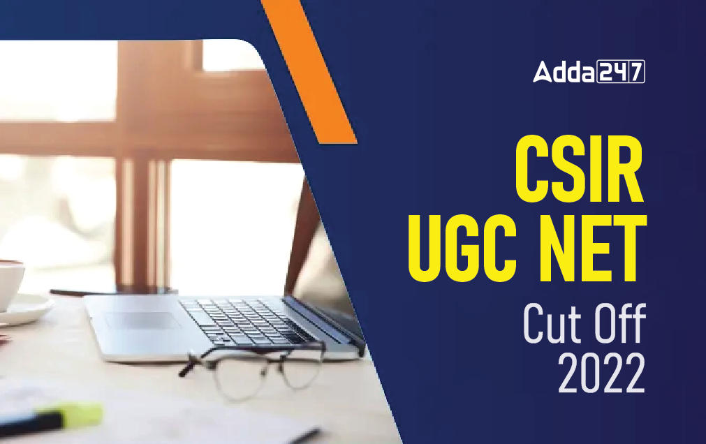 CSIR UGC NET Cut Off 2022 & Previous Years Cut Off Marks_30.1