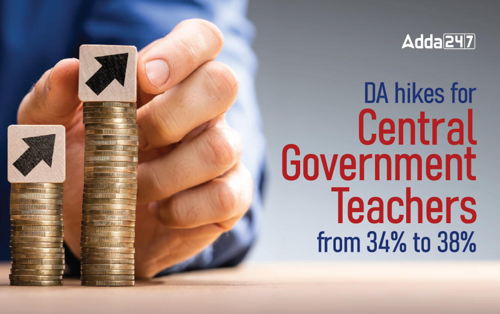 DA hikes for Central Government Teachers from 34% to 38% : Check Details Here_30.1