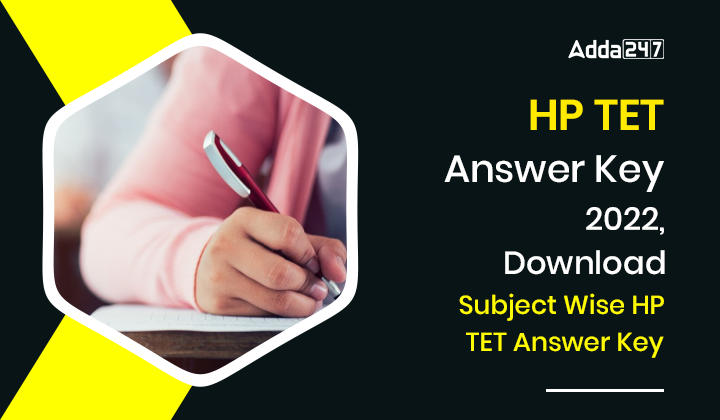 HP TET Final Answer Key 2022 Out, Download Subject Wise HP TET Answer Key_30.1