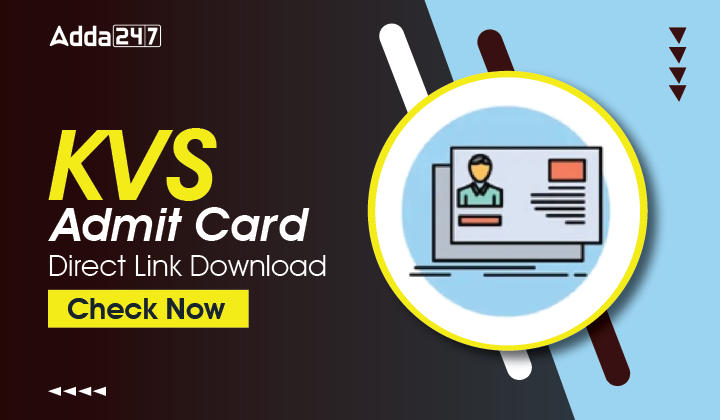 KVS Admit Card 2023, Direct (Download Link) For TGT PGT PRT & Non Teaching_30.1