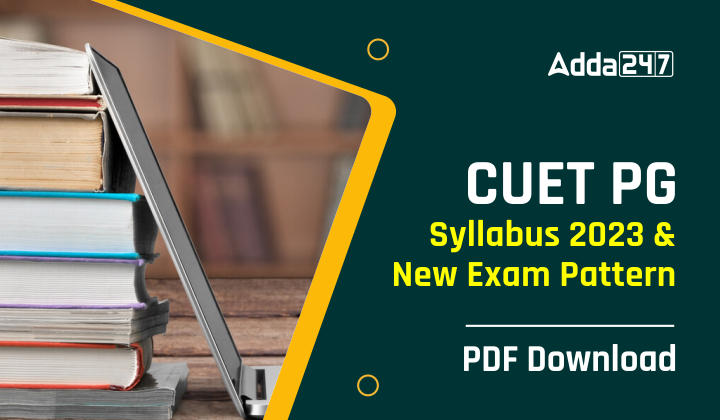 CUET PG Syllabus 2023 Subject Wise PDF Download